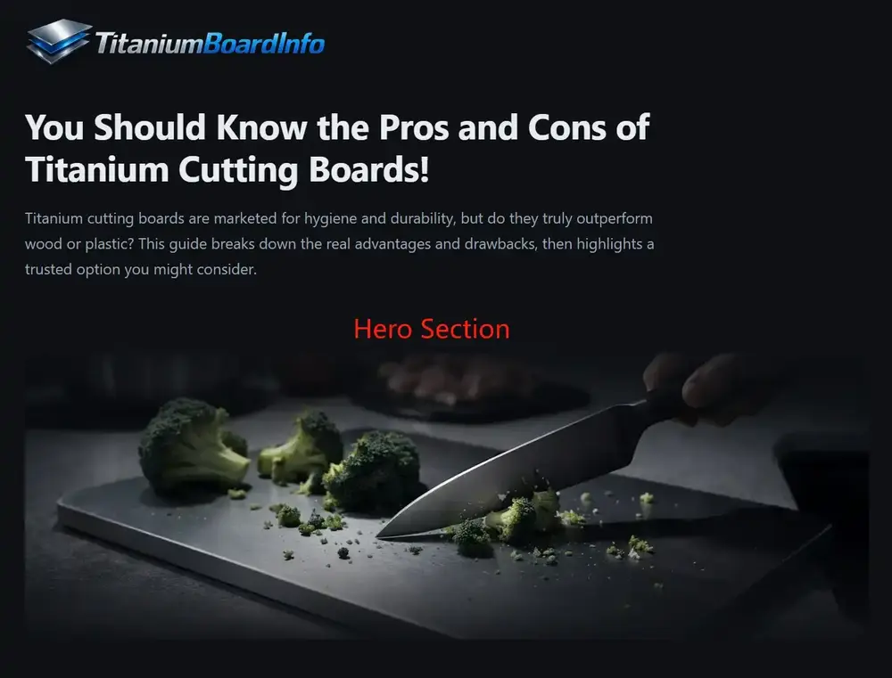 A high-quality landing page hero section for TitaniumBoardInfo, featuring a bold headline about pros and cons, an educational sub-headline, and a professional photograph of a chef's knife slicing broccoli on a sleek titanium cutting board.